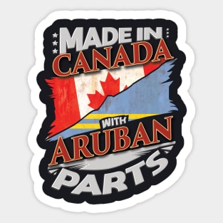 Made In Canada With Aruban Parts - Gift for Aruban From Aruba Sticker